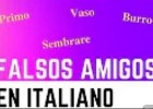 Falsos Amigos entre Italiano y Español (Estudios básicos del idioma Italiano) | Recurso educativo 7900903